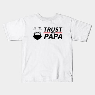 TRUST THE PAPA Kids T-Shirt